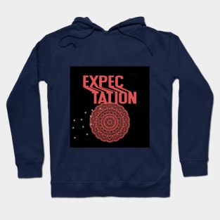 expectation t shirt Hoodie